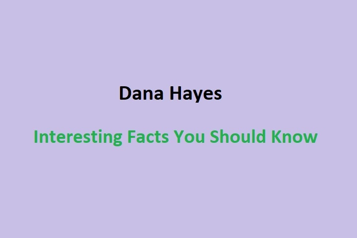 Hayes dana Dana Hayes