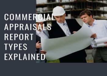 Commercial Appraisals Report Types Explained