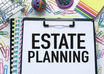 Five Essential Steps Of Estate Planning For Everyone