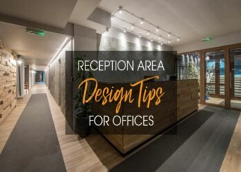 A complete Guide To Setting Up a Reception Area For Your Office