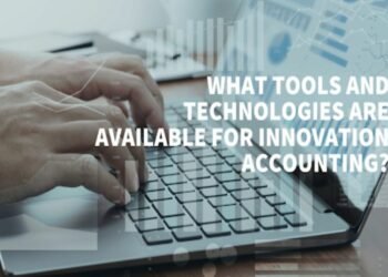 What Tools and Technologies Are Available for Innovation Accounting?