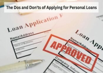 The Dos and Don’ts of Applying for Personal Loans